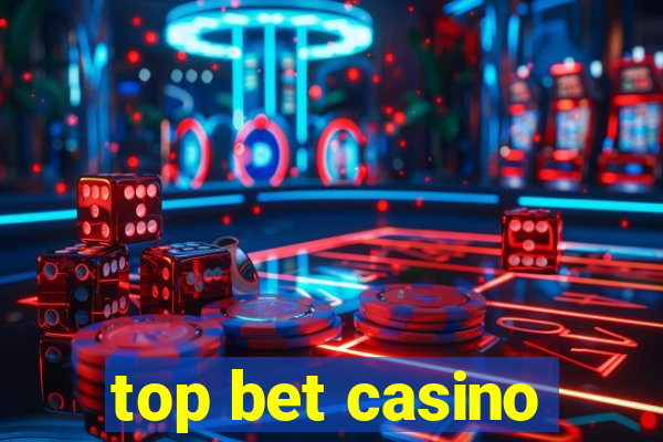 top bet casino