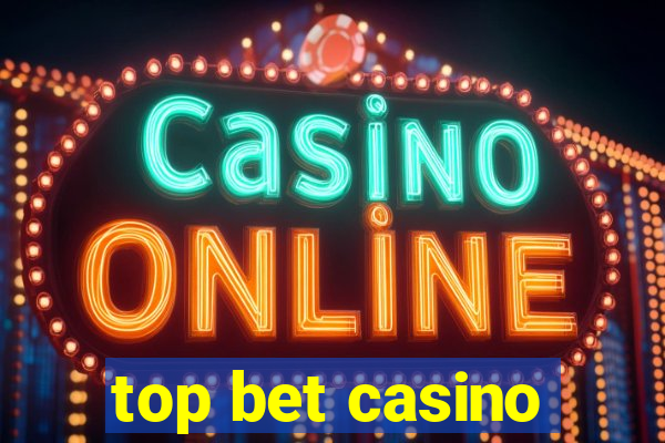 top bet casino