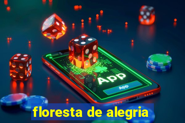 floresta de alegria