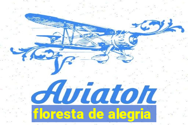 floresta de alegria