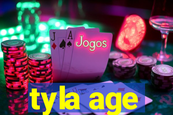 tyla age