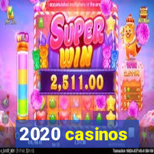 2020 casinos