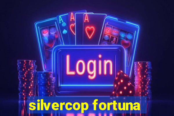 silvercop fortuna