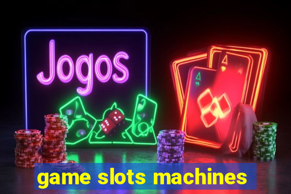 game slots machines