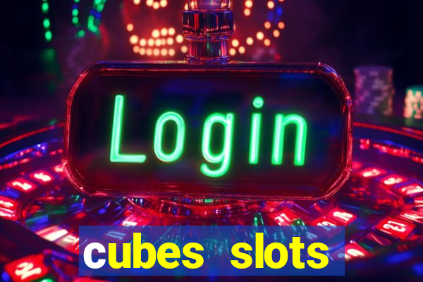 сubes slots gambling ltd