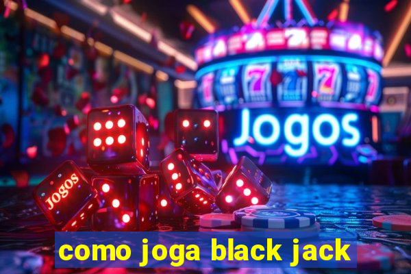 como joga black jack