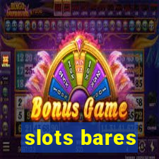 slots bares