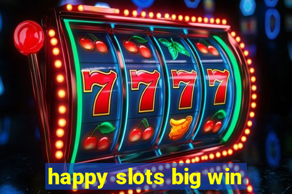 happy slots big win