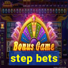 step bets