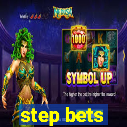 step bets