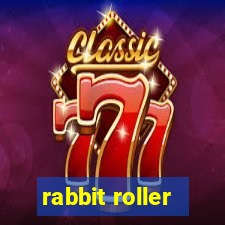 rabbit roller