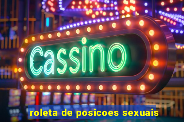 roleta de posicoes sexuais