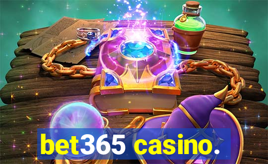 bet365 casino.