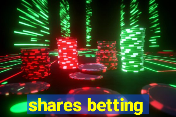 shares betting