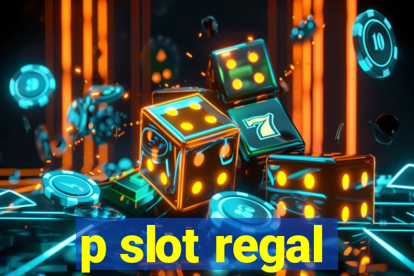 p slot regal