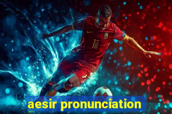 aesir pronunciation