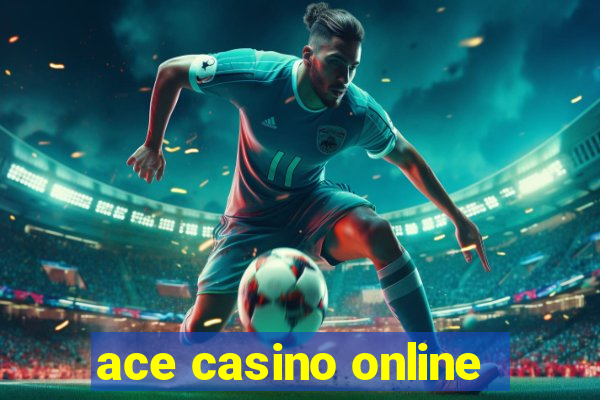 ace casino online