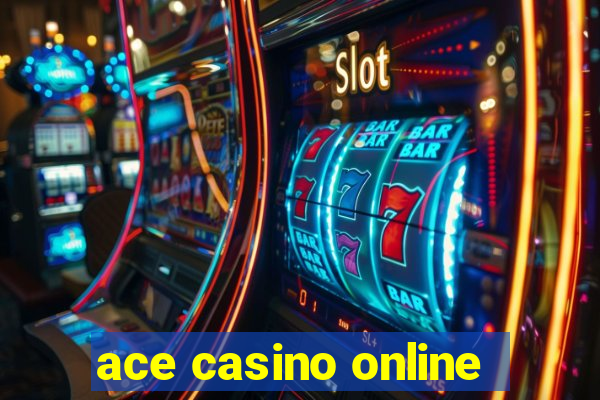 ace casino online