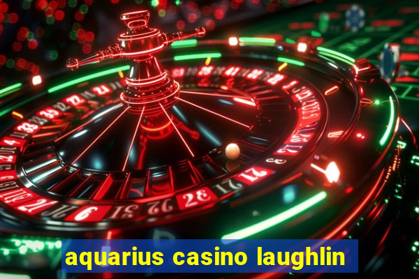 aquarius casino laughlin