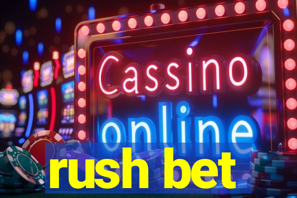 rush bet