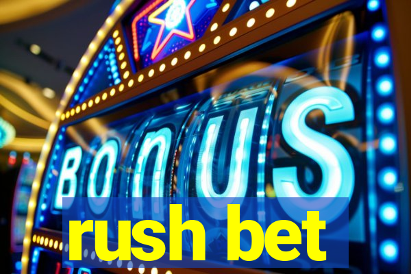 rush bet