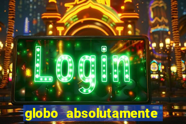 globo absolutamente tudo noticias