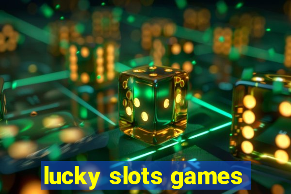 lucky slots games