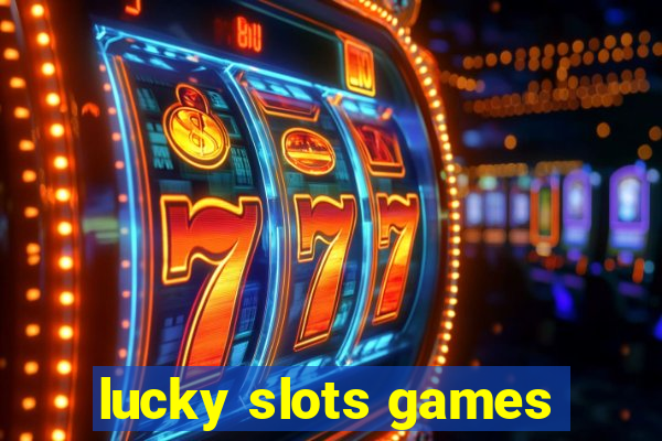 lucky slots games