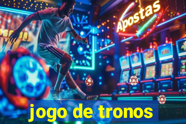 jogo de tronos