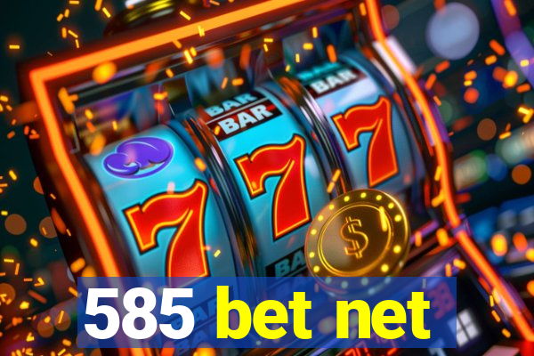 585 bet net