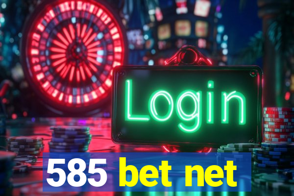 585 bet net