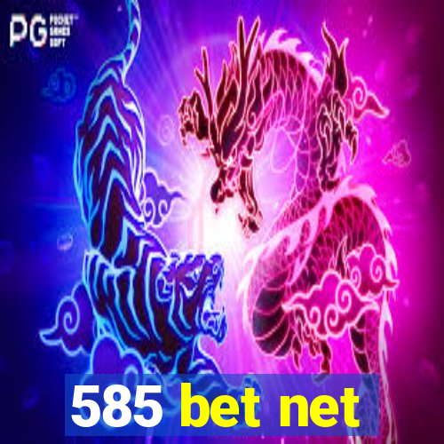 585 bet net