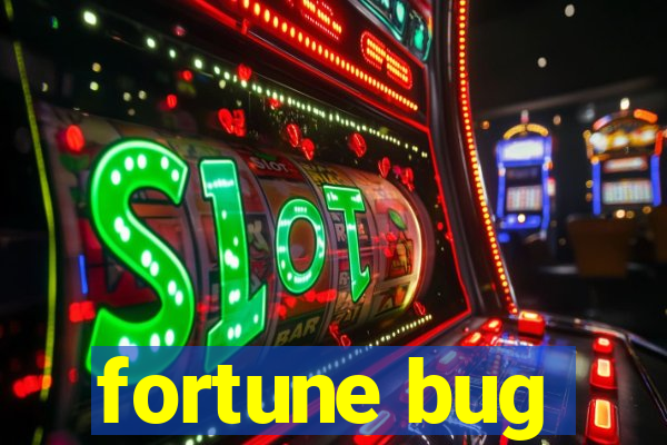 fortune bug