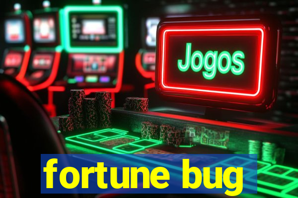 fortune bug