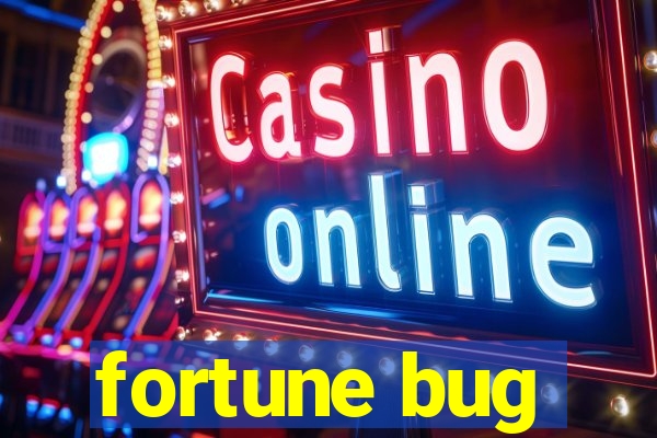 fortune bug