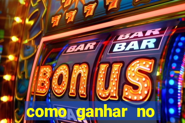 como ganhar no casino online