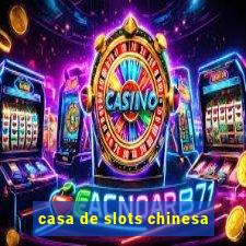 casa de slots chinesa