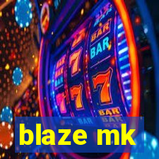 blaze mk