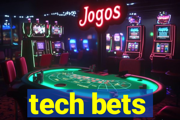 tech bets