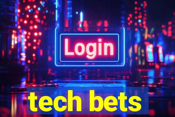 tech bets