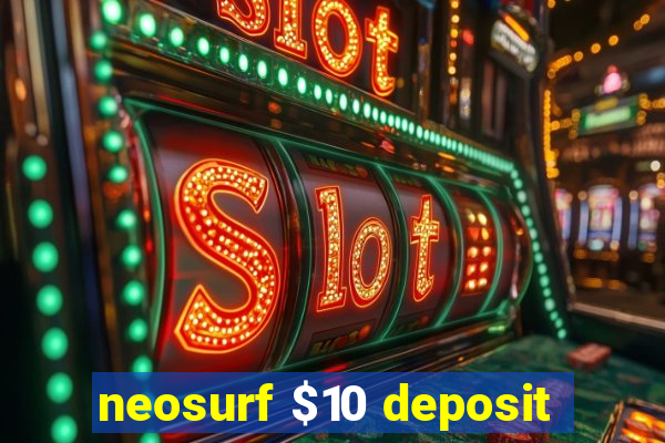 neosurf $10 deposit