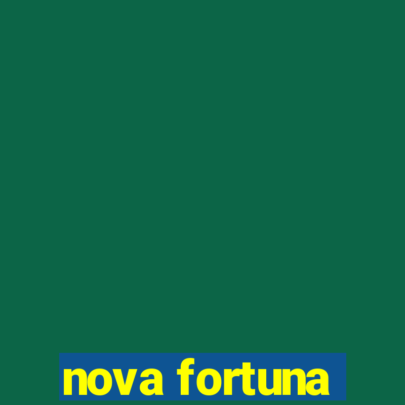 nova fortuna