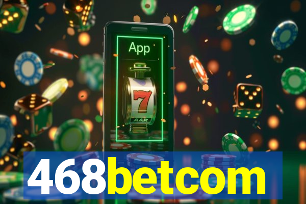 468betcom