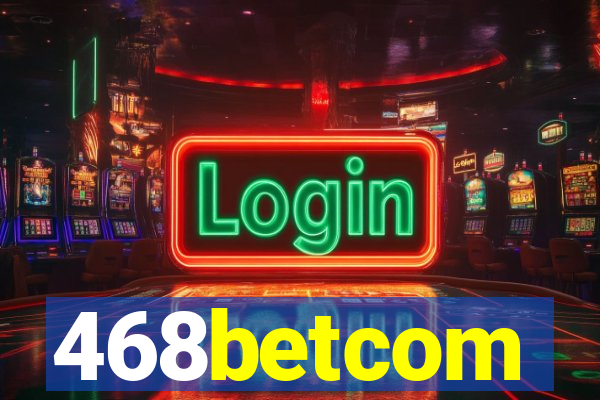 468betcom