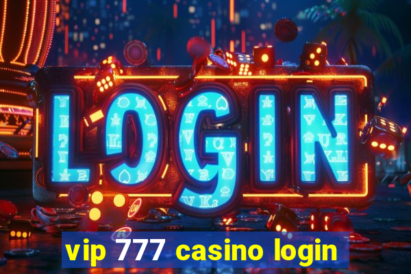 vip 777 casino login