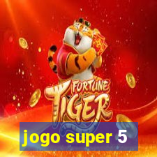 jogo super 5