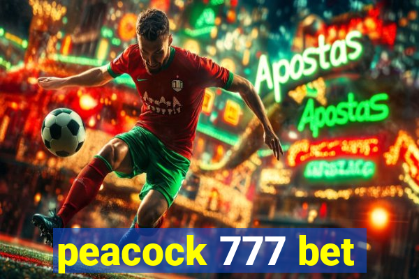 peacock 777 bet