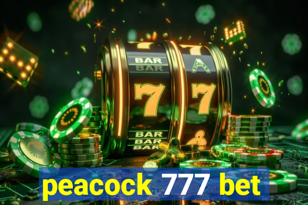 peacock 777 bet