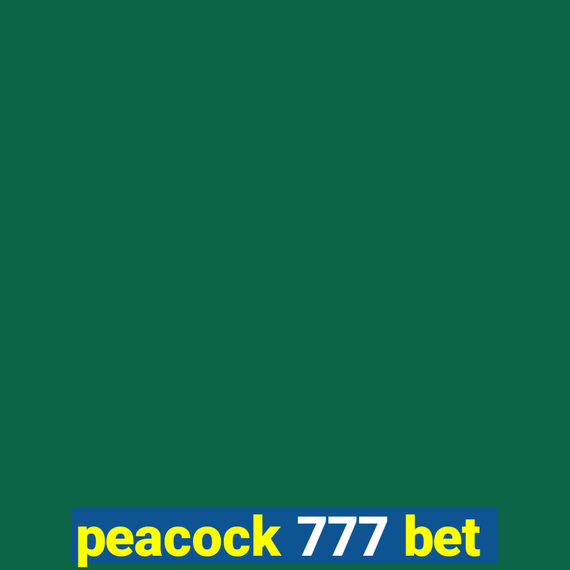 peacock 777 bet