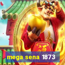 mega sena 1873